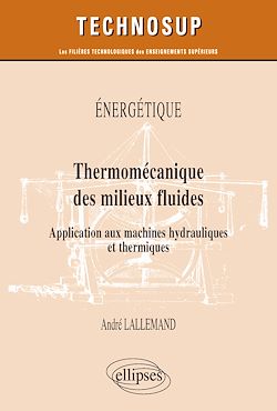 Télécharger le livre :  Énergétique - Thermomécanique des milieux fluides - Application aux machines hydrauliques et thermiques