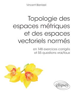 Télécharger le livre :  Topologie des espaces métriques et des espaces vectoriels normés en 148 exercices corrigés et 55 questions vrai/faux