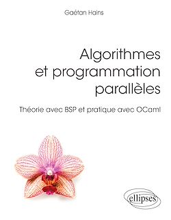 Télécharger le livre :  Algorithmes et programmation parallèles - Théorie avec BSP et pratique avec OCaml