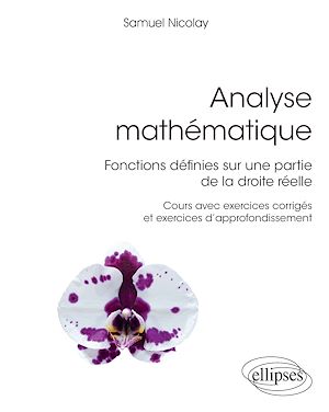 Téléchargez le livre :  Analyse mathématique - Fonctions définies sur une partie de la droite réelle