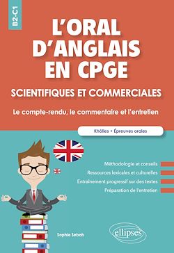 Télécharger le livre :  L'oral d'anglais en CPGE scientifiques et commerciales. Le compte-rendu, le commentaire et l'entretien. B2-C1