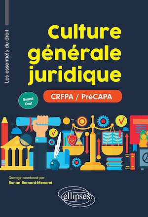 Téléchargez le livre :  Culture générale juridique (PréCAPA / CRFPA - Grand Oral)
