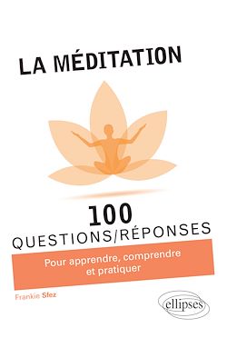 Télécharger le livre :  La méditation en 100 Questions/Réponses