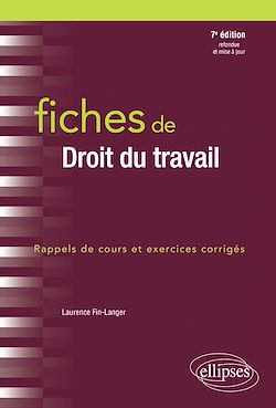 Télécharger le livre :  Fiches de Droit du travail  - 7e édition revue et augmentée