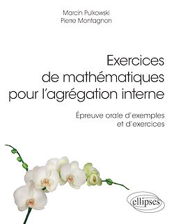 Télécharger le livre :  Exercices de mathématiques pour l'agrégation interne - Épreuve orale d'exemple et d'exercices