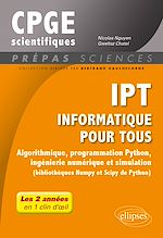 Télécharger le livre :  IPT - Informatique pour tous - Algorithmique, programmation Python, ingénierie numérique et simulation (bibliothèques Numpy et Scipy de Python)