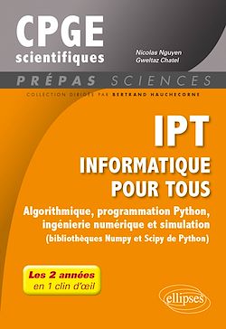 Télécharger le livre :  IPT - Informatique pour tous - Algorithmique, programmation Python, ingénierie numérique et simulation (bibliothèques Numpy et Scipy de Python)