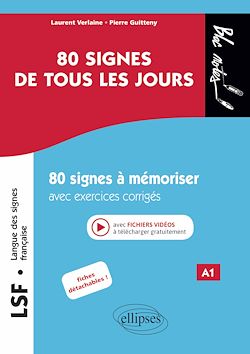 Télécharger le livre :  LSF (Langue des signes française). 80 signes de tous les jours. 80 signes illustrés à mémoriser avec exercices corrigés et fichiers vidéos. (A1)