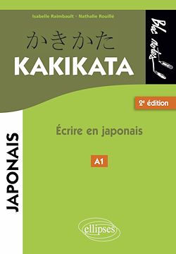 Télécharger le livre :  Japonais. Kakikata. Ecrire en japonais - 2e édition.
