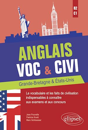 Téléchargez le livre :  Anglais. Voc & Civi. Grande-Bretagne & États-Unis. Le vocabulaire et les faits de civilisation indispensables à connaître aux examens et aux concours. [B2-C1]