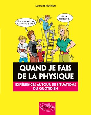 Téléchargez le livre :  Quand je fais de la Physique - Expériences autour de situations du quotidien