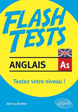 Télécharger le livre :  Anglais. Flash Tests. A1. Testez votre niveau en anglais !