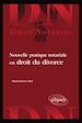 Télécharger le livre :  Nouvelle pratique notariale en droit du divorce