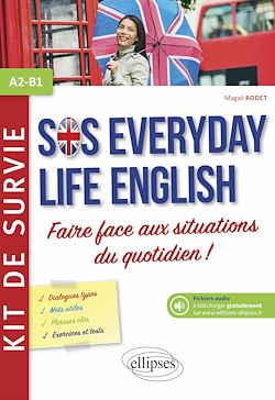 Télécharger le livre :  Anglais. SOS Everyday Life English. Kit de survie pour faire face aux situations du quotidien.  A2-B1 (avec fichiers audio)