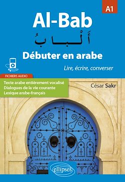 Télécharger le livre :  Al-Bab. Débuter en arabe. Lire, écrire, converser. Niveau A1.