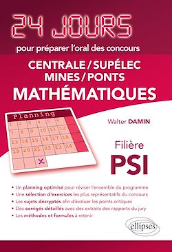 Télécharger le livre :  Mathématiques 24 jours pour préparer l'oral des concours Centrale/Supélec/Mines/Ponts - Filière PSI - 2ème édition actualisée