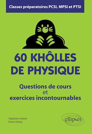 Téléchargez le livre :  60 khôlles de Physique - Questions de cours et exercices incontournables - Classes préparatoires PCSI, MPSI et PTSI
