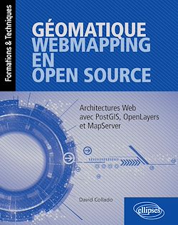 Télécharger le livre :  Géomatique, WebMapping, en Open Source - Architectures Web avec PostGIS, OpenLayers et MapServer