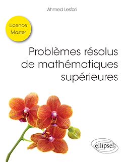 Télécharger le livre :  Problèmes résolus de mathématiques supérieures - Licence / Master
