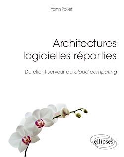 Télécharger le livre :  Architectures logicielles réparties - Du client-serveur au cloud computing