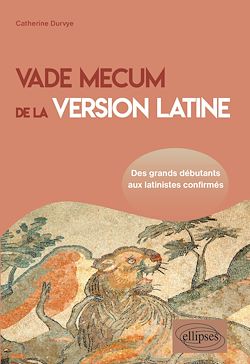 Télécharger le livre :  Vade mecum de la version latine. Des grands débutants aux latinistes confirmés