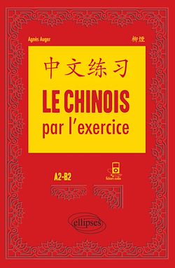 Télécharger le livre :  Le chinois par l'exercice. A2-B2