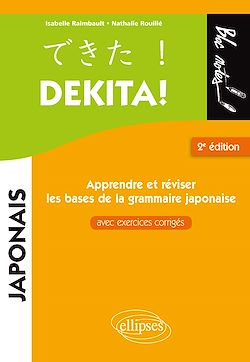 Télécharger le livre :  Dekita. Apprendre et réviser les bases de la grammaire japonaise avec exercices corrigés - 2e édition