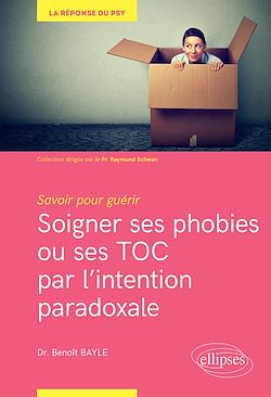 Télécharger le livre :  Savoir pour guérir : soigner ses phobies ou ses TOC par l'intention paradoxale