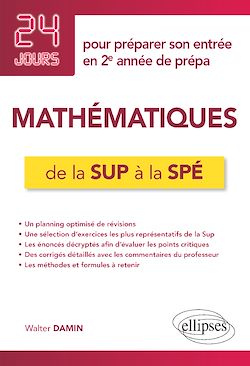 Télécharger le livre :  Mathématiques de la Sup à la Spé - 24 jours pour préparer son entrée en 2e année de prépa