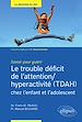 Télécharger le livre :  Savoir pour guérir : Le trouble déficit de l'attention/hyperactivité (TDAH) chez l'enfant et l'adolescent