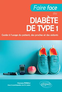 Télécharger le livre :  Faire face au diabète de type 1 - Guide à l'usage du patient, des proches et des aidants
