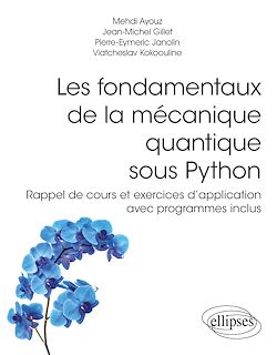 Télécharger le livre :  Les fondamentaux de la mécanique quantique sous Python - Rappel de cours et exercices d'application avec programmes inclus