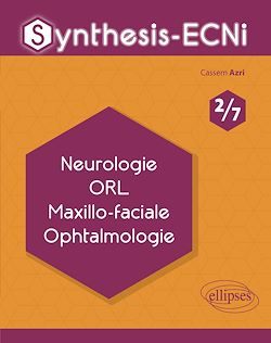 Télécharger le livre :  Synthesis-ECNi - 2/7 - Neurologie ORL Maxillo-faciale Ophtalmologie