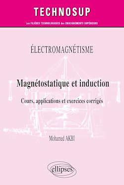 Télécharger le livre :  Electromagnétisme - Magnétostatique et induction - Cours, applications et exercices corrigés - Niveau B