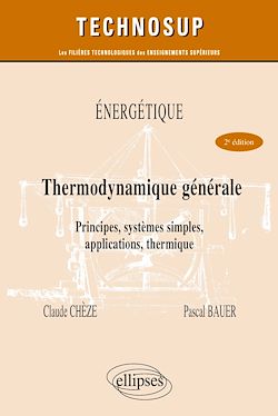 Télécharger le livre :  Énergétique - Thermodynamique générale - Principes, systèmes simples, applications, thermique - Niveau B
