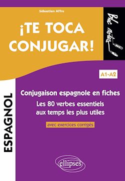 Télécharger le livre :  ¡Te toca conjugar! Conjugaison espagnole en fiches avec exercices corrigés. Les 80 verbes essentiels aux temps les plus utiles. A1-A2