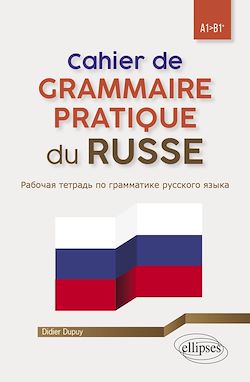 Télécharger le livre :  Cahier de grammaire pratique du russe A1>B1+