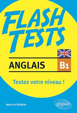 Télécharger le livre :  Anglais. Flash Tests Niveau B1. Testez votre niveau d'anglais !