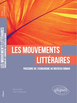 Télécharger le livre :  Les mouvements littéraires. Parcours de l'Humanisme au Nouveau Roman