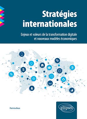 Téléchargez le livre :  Stratégies internationales. Enjeux et valeurs de la transformation digitale et nouveaux modèles économiques