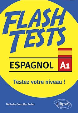Télécharger le livre :  Espagnol. Flash Tests. Niveau A1. Testez votre niveau d'espagnol !