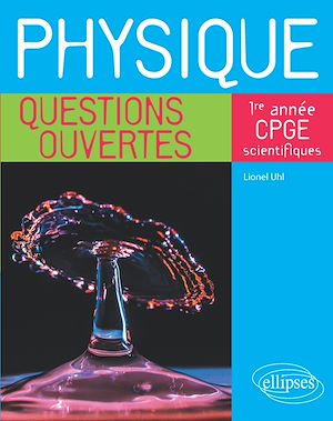 Téléchargez le livre :  Physique - Questions ouvertes - 1re année de CPGE scientifiques