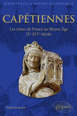 Télécharger le livre :  Capétiennes - Les reines de France au Moyen Âge (Xe-XIVe siècle)