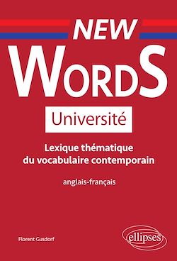 Télécharger le livre :  New Words Université. Lexique thématique de vocabulaire contemporain anglais-français