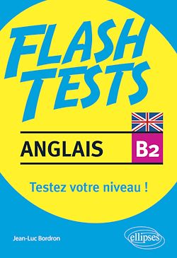 Télécharger le livre :  Anglais. Flash Tests niveau B2. Testez votre niveau d'anglais