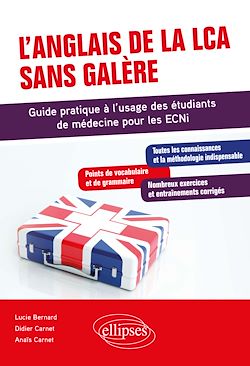 Télécharger le livre :  L'anglais de la LCA sans galère - Guide pratique à l'usage des étudiants de médecine pour les ECNi