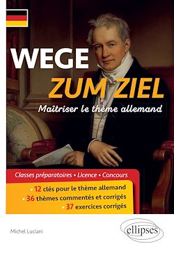 Télécharger le livre :  WEGE ZUM ZIEL. Maîtriser le thème allemand