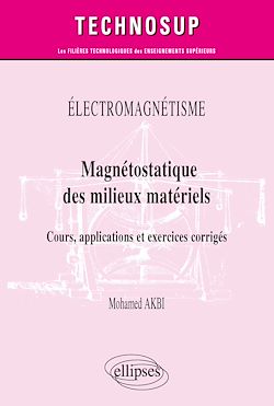 Télécharger le livre :  Électromagnétisme - Magnétostatique des milieux matériels - Cours, applications et exercices corrigés