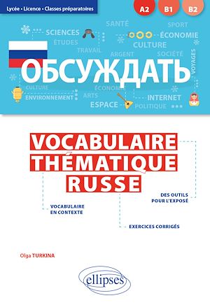 Téléchargez le livre :  Obsuzhdat'. Vocabulaire thématique russe. Lycée, Licence, Classes préparatoires [A2-B2] (avec exercices corrigés)