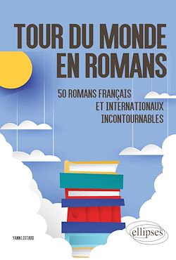 Télécharger le livre :  Tour du monde en romans. 50 romans français et internationaux incontournables